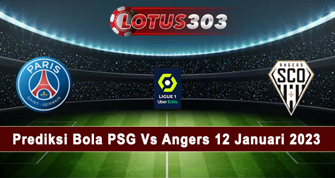 Prediksi Bola PSG Vs Angers 12 Januari 2023