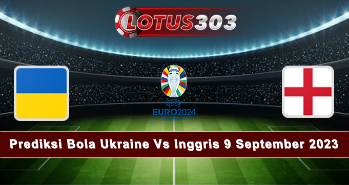 Prediksi Bola Ukraine Vs Inggris 9 September 2023