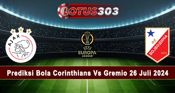 Prediksi Bola Ajax Vs Vojvodina 26 Juli 2024