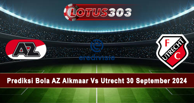 Prediksi Bola AZ Alkmaar Vs Utrecht 30 September 2024