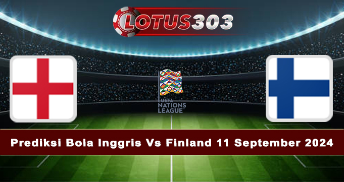 Prediksi Bola Inggris Vs Finland 11 September 2024