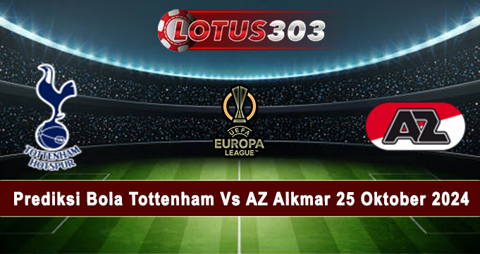 Prediksi Bola Tottenham Vs AZ Alkmar 25 Oktober 2024