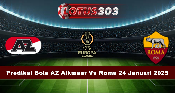 Prediksi Bola AZ Alkmaar Vs Roma 24 Januari 2025